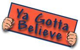 YaGottaBelieveSign.gif